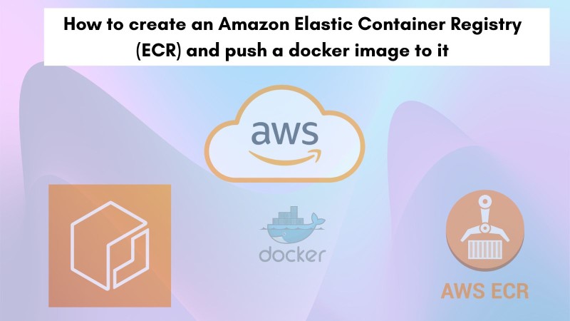 Push a Docker image to Amazon Elastic Container Registery (ECR)