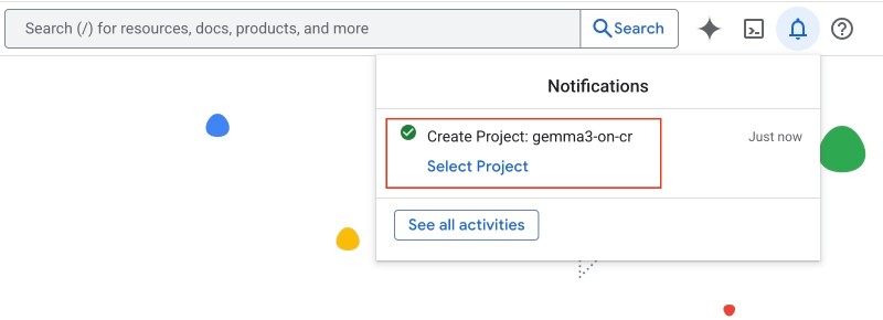 Created a new GCP project to run Gemma 3 on Cloud Run