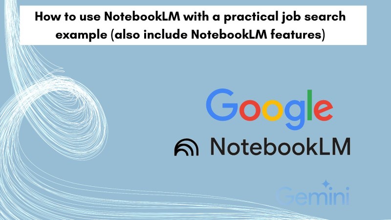 How to use NotebookLM with practical job search example